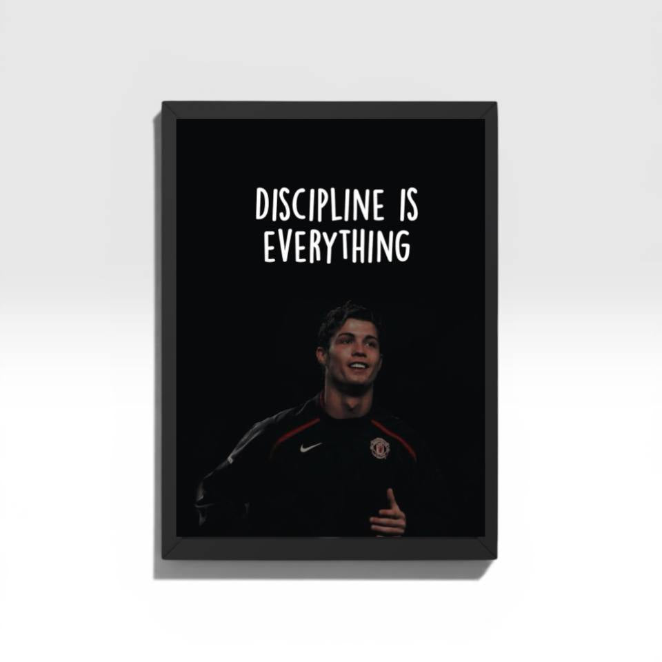 CR7 DISIPLINE IS EVERYTHING