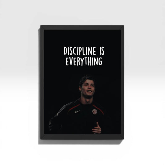 CR7 DISIPLINE IS EVERYTHING